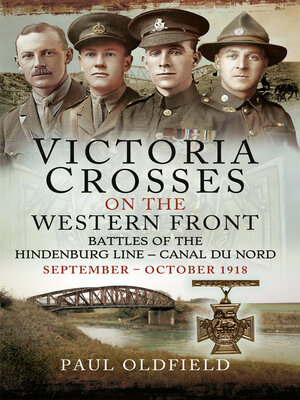 cover image of Victoria Crosses on the Western Front – Battles of the Hindenburg Line – Canal du Nord